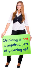 Drinking is not a required part of growing up.